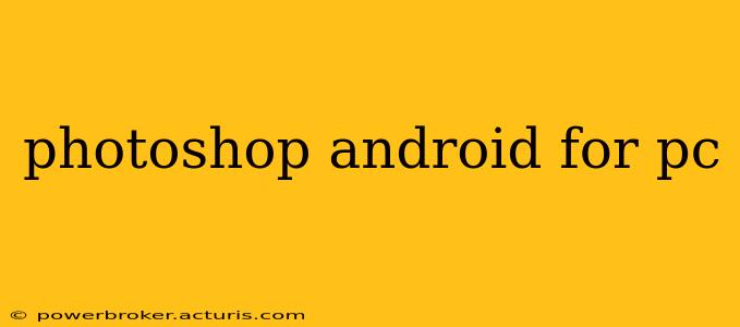 photoshop android for pc