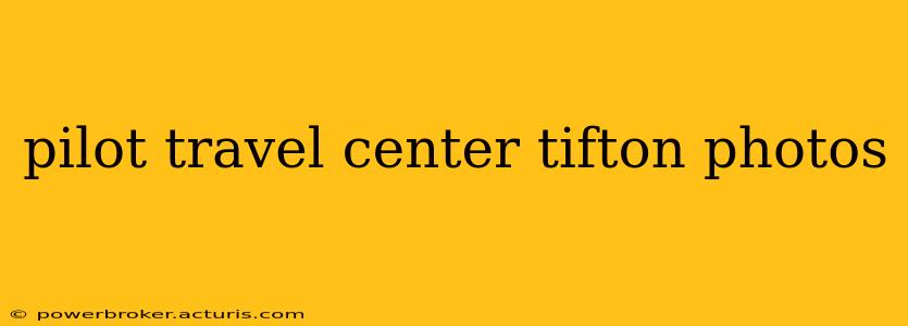 pilot travel center tifton photos