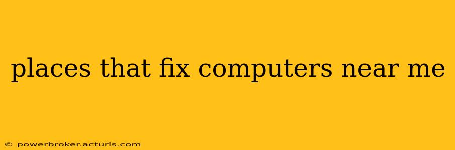 places that fix computers near me