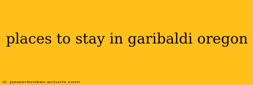 places to stay in garibaldi oregon