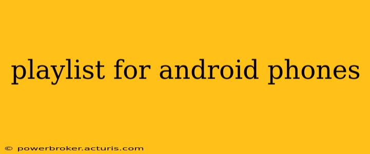 playlist for android phones