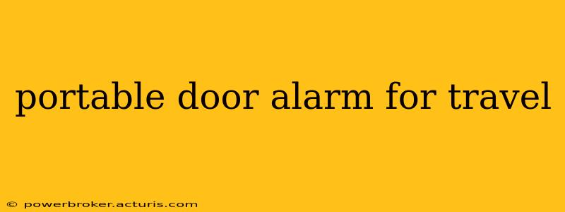portable door alarm for travel