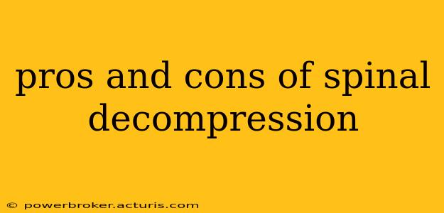 pros and cons of spinal decompression