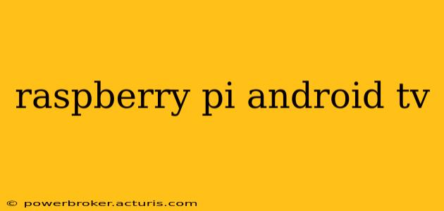 raspberry pi android tv