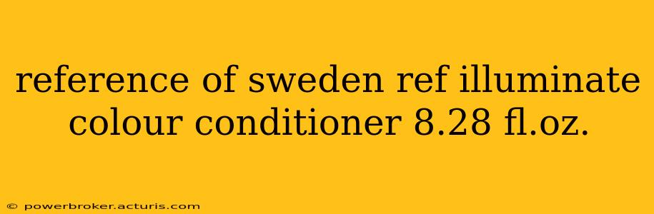 reference of sweden ref illuminate colour conditioner 8.28 fl.oz.