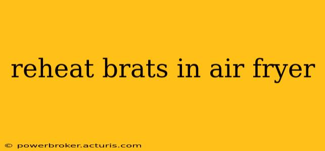 reheat brats in air fryer