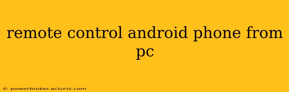 remote control android phone from pc