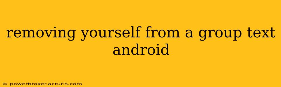 removing yourself from a group text android