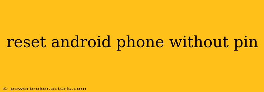 reset android phone without pin