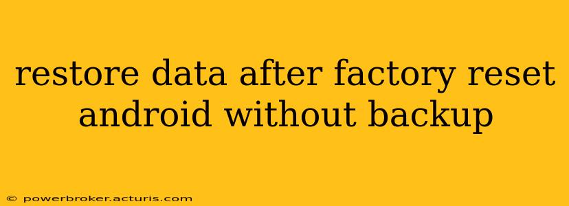 restore data after factory reset android without backup