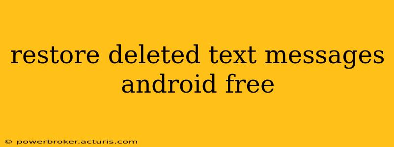 restore deleted text messages android free