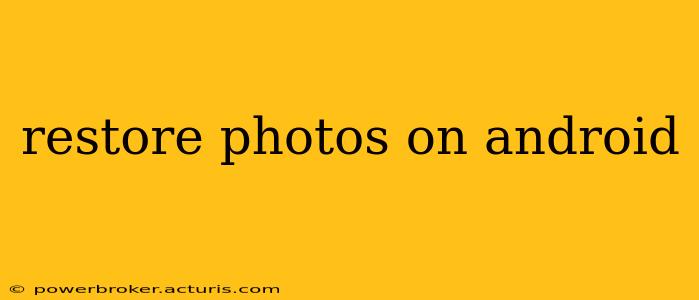 restore photos on android