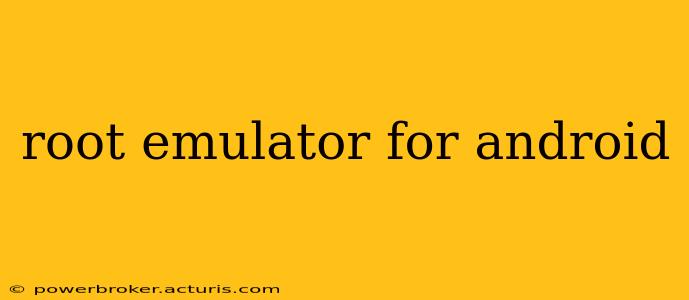 root emulator for android