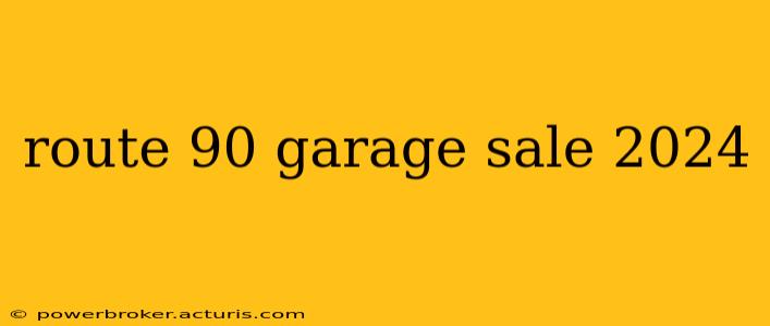route 90 garage sale 2024