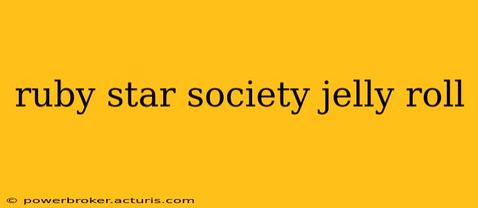 ruby star society jelly roll