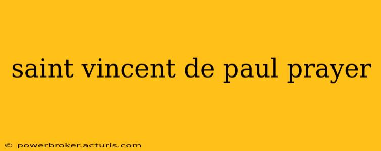saint vincent de paul prayer