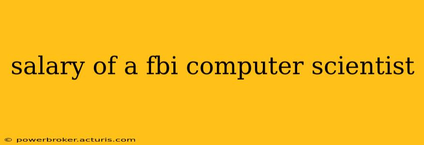 salary of a fbi computer scientist