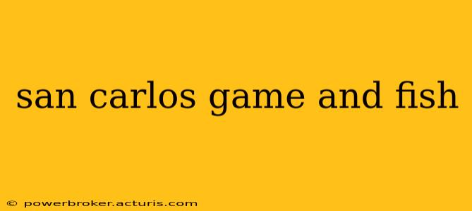 san carlos game and fish