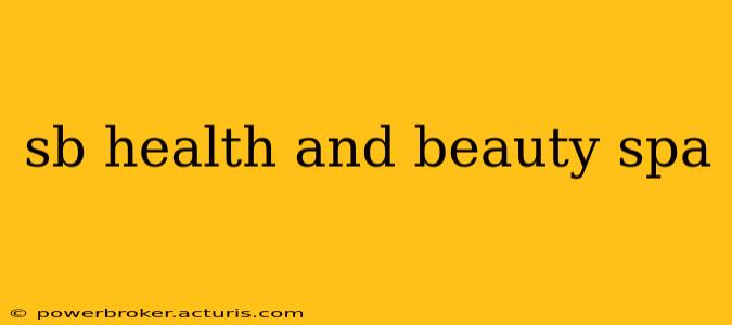 sb health and beauty spa