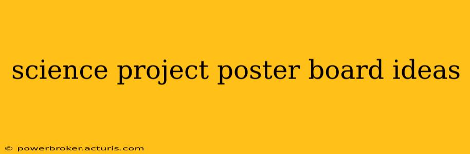 science project poster board ideas