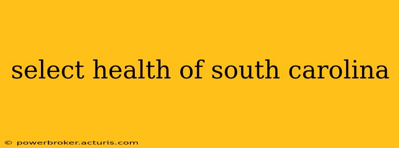 select health of south carolina