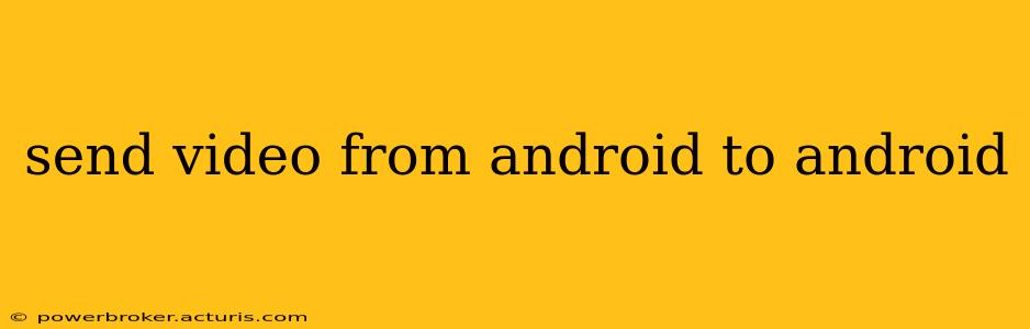 send video from android to android