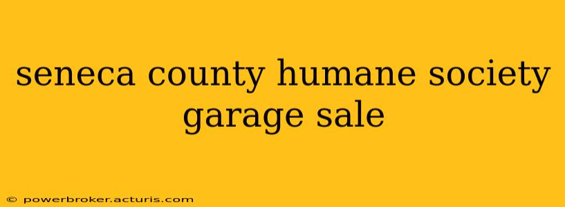 seneca county humane society garage sale