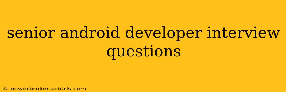 senior android developer interview questions