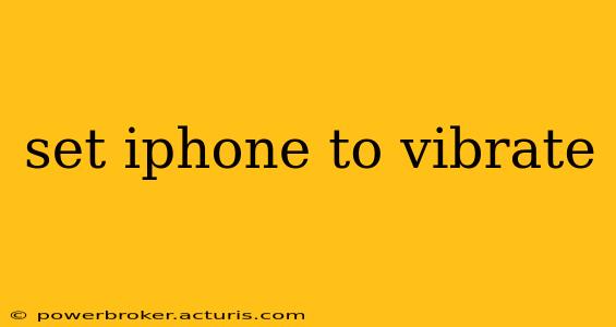 set iphone to vibrate