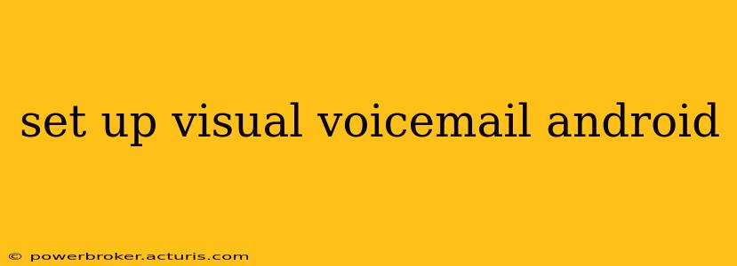 set up visual voicemail android