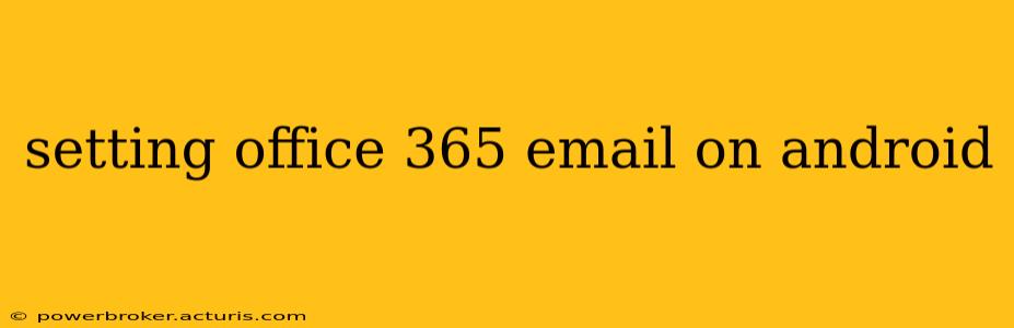setting office 365 email on android