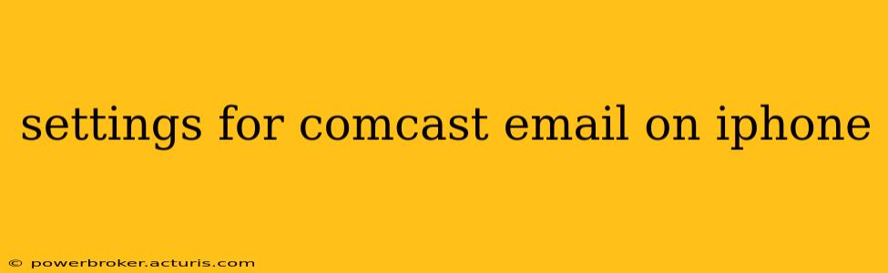 settings for comcast email on iphone