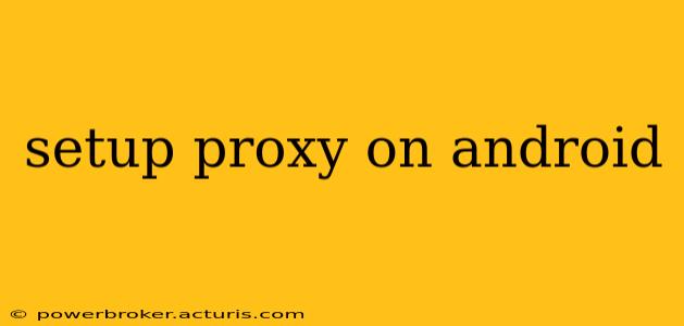 setup proxy on android