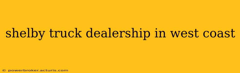 shelby truck dealership in west coast