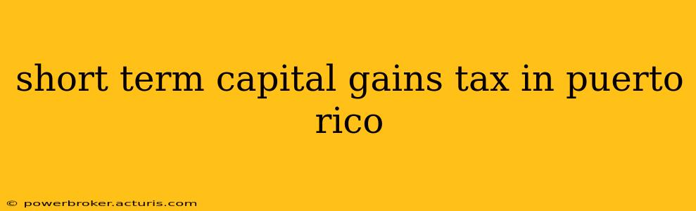 short term capital gains tax in puerto rico