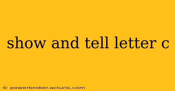 show and tell letter c
