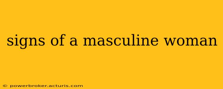 signs of a masculine woman