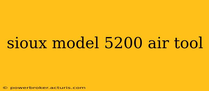 sioux model 5200 air tool