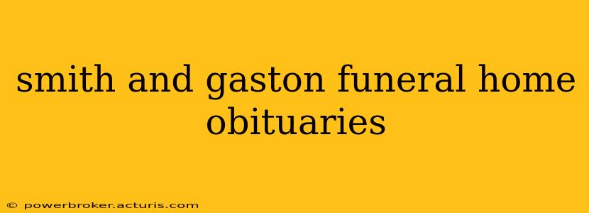smith and gaston funeral home obituaries