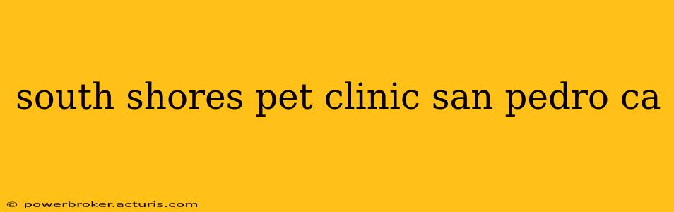 south shores pet clinic san pedro ca