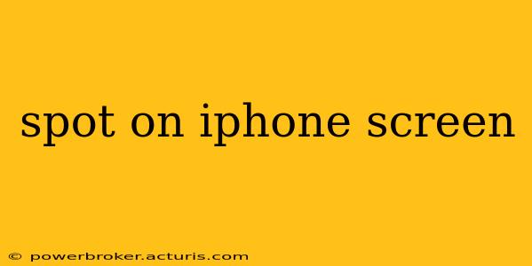 spot on iphone screen