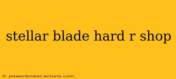 stellar blade hard r shop
