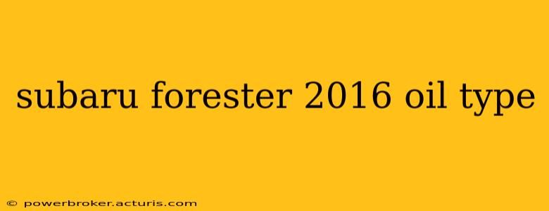 subaru forester 2016 oil type