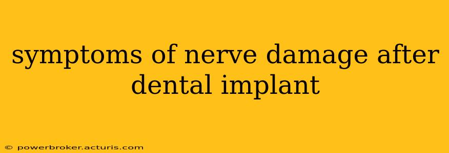 symptoms of nerve damage after dental implant