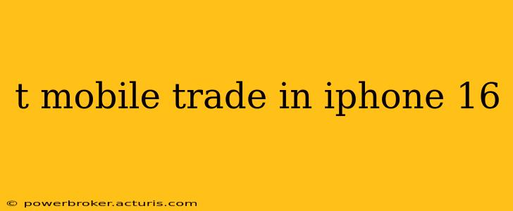 t mobile trade in iphone 16