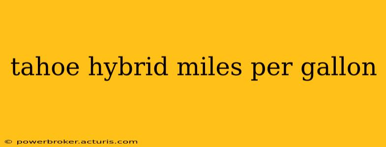 tahoe hybrid miles per gallon