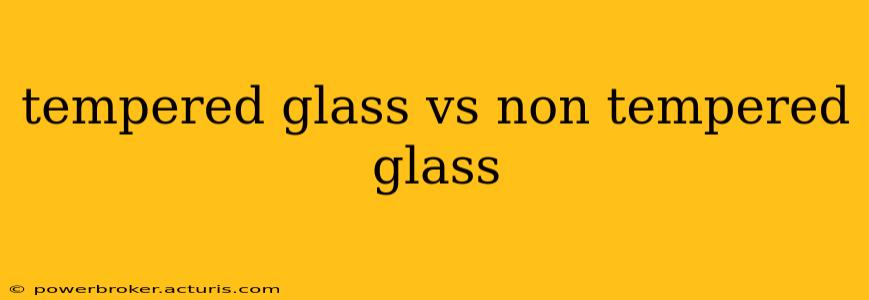 tempered glass vs non tempered glass