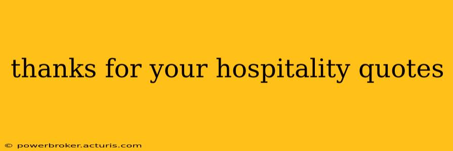 thanks for your hospitality quotes