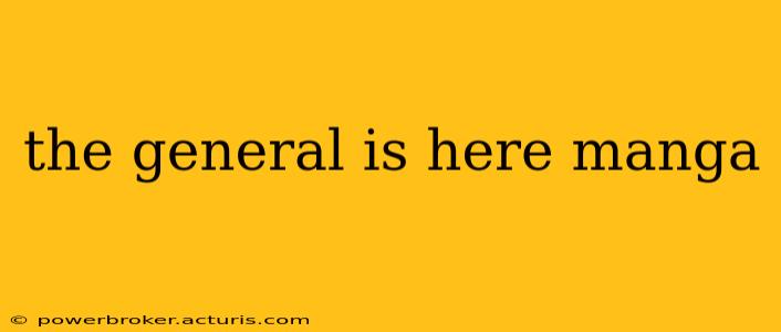 the general is here manga