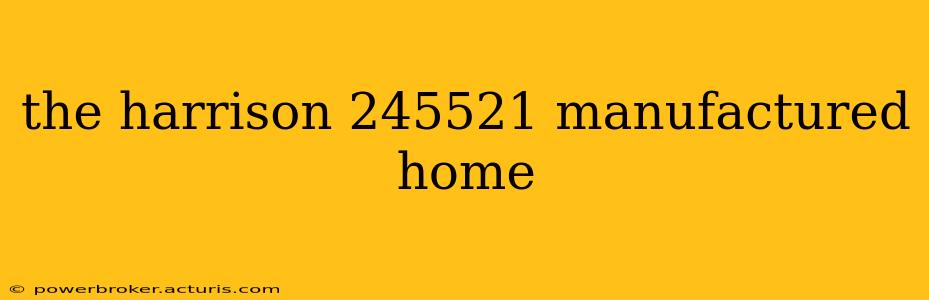the harrison 245521 manufactured home